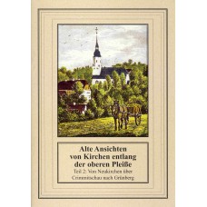 Der kleine sakrale Kunstführer, Band 13: Alte Ansichten von Kirchen entlang der oberen Pleiße. Teil 2: Von Neukirchen über Crimmitschau nach Grünberg
